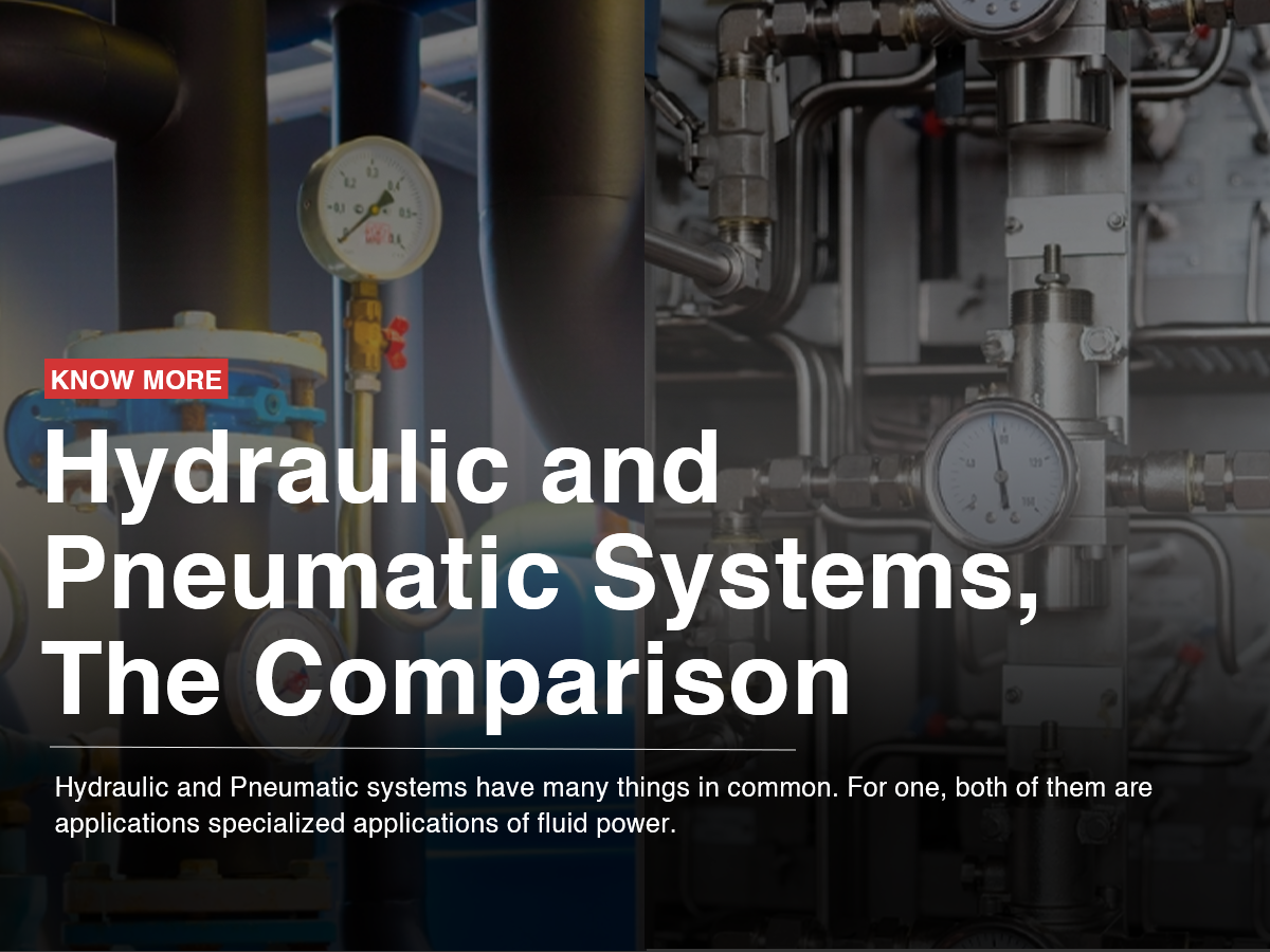 Hydraulic and Pneumatic Systems, The Comparison Hydraulic and Pneumatic Systems, The Comparison